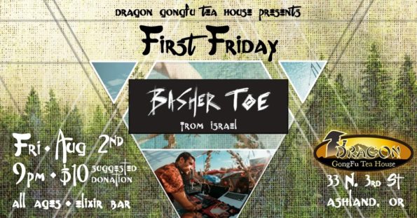 8/2/2019: Basher Toe @ Dragon GongFu Tea House (Ashland, OR)